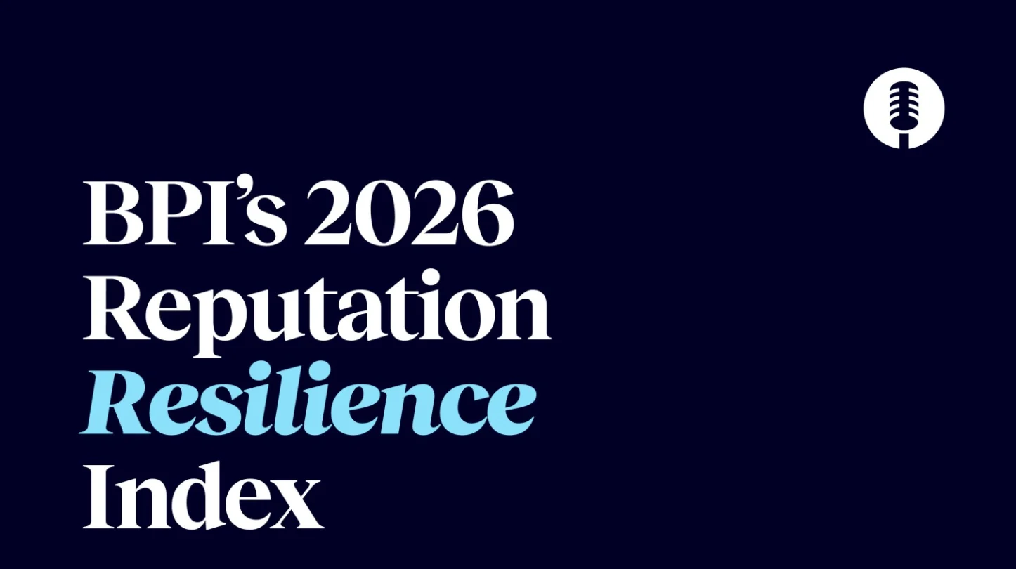 BPI’s 2026 Reputation Resilience Index Finds AI Is Accelerating Reputation Risk Across Industries